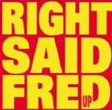 Right Said Fred - Right Said Fred Up