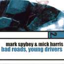 Mark Spybey & Mick Harris - Bad Roads, Young Drivers