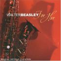 Walter Beasley - For Her