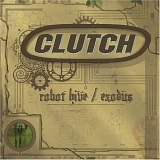 Clutch - Robot Hive/Exodus