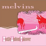 Melvins - Hostile Ambient Takeover