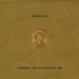 Molasses - Trilogie: Toil & Peaceful Life