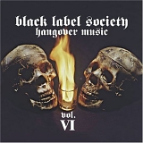 Black Label Society - Hangover Music Vol.VI