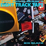 Big Black - The Rich Man's Eight Track Tape