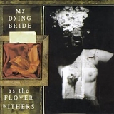 My Dying Bride - As The Flower Withers