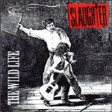 Slaughter - The Wild Life