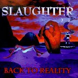 Slaughter - Back To Reality