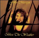 John Martyn - Bless The Weather