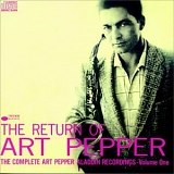 Art Pepper - The Return Of Art Pepper: The Complete Art Pepper Alladin Recordings - Volume One