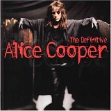 Alice Cooper - The Definitive Alice Cooper