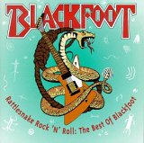 Blackfoot - Rattlesnake Rock 'N' Roll: The Best Of Blackfoot