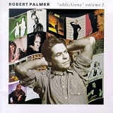 Robert Palmer - "Addictions" Volume 2