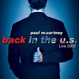 Paul McCartney - Back In The U.S. Live 2002