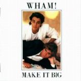 Wham - Make It Big