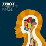 zero 7 - when it falls  ( 2004 )