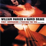 William Parker & Hamid Drake - First Communion + Piercing the Veil