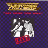 Fastway - Say What You Will