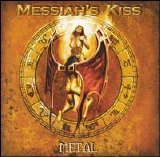 Messiah's Kiss - Metal