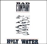 Bad Company - Holy Water