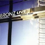 Bronz - Live: Getting Higher