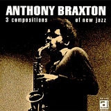 Braxton, Anthony - 3 Compositions of New Jazz