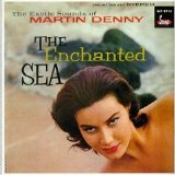 Martin Denny - Quiet Village / The Enchanted Sea - The Exotic Sounds of Martin Denny