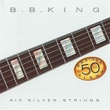 B.B. King - Six Silver Strings