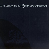 The Velvet Underground - White Light, White Heat