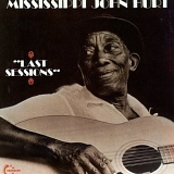 Mississippi John Hurt - Last Sessions