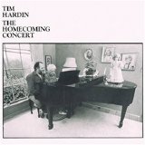 Tim Hardin - The Homecoming Concert