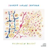 Devadip Carlos Santana - The Swing of Delight