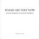 Alexei Borisov & Anton Nikkila - Where Are They Now