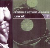 Various Artists - Unreleased Unmixed Unavailable: Uncut 11