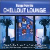 Various Artists - Songs From The Chillout Lounge