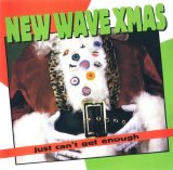 Various Artists - Just Can't Get Enough: New Wave X-Mas