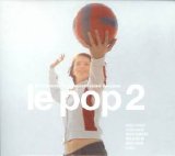 Various Artists - Le Pop 2: Les Chansons De La Nouvelle Scène Française