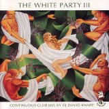 Various Artists - The White Party III: Continuous Club Mix By DJ David Knapp