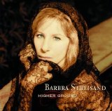 Barbra Streisand - Higher Ground