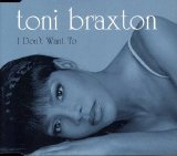 Toni Braxton - I Don't Want To