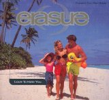 Erasure - Love To Hate You