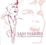 Sam Harris - The Best Of The Motown Sessions