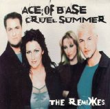 Ace Of Base - Cruel Summer (The Remixes)