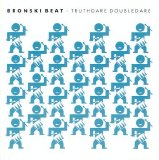 Bronski Beat - Truthdare Doubledare