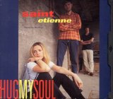 Saint Etienne - Hug My Soul
