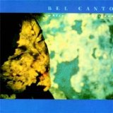 Bel Canto - White-Out Conditions