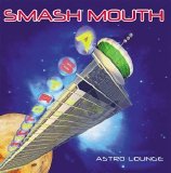 Smash Mouth - Astro Lounge