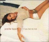 Jennifer Lopez - If You Had My Love