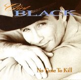 Clint Black - No Time To Kill