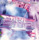 The San Francisco Gay Men's Chorus - ExtrABBAganza