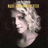 Mary Chapin-Carpenter - Come On Come On